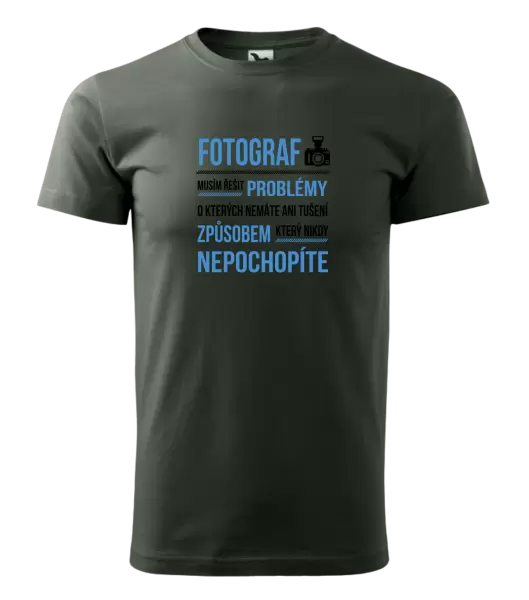 Pánské tričko Musím řešit problémy - fotograf
