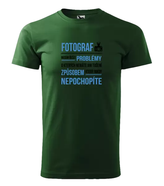Pánské tričko Musím řešit problémy - fotograf