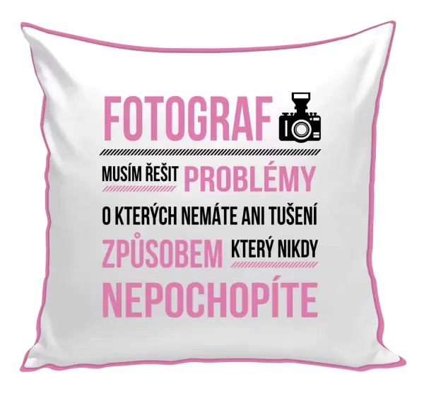 Polštář Musím řešit problémy - fotograf