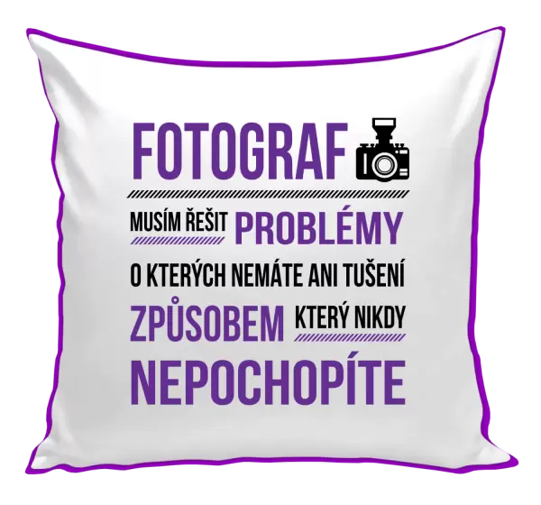 Polštář Musím řešit problémy - fotograf