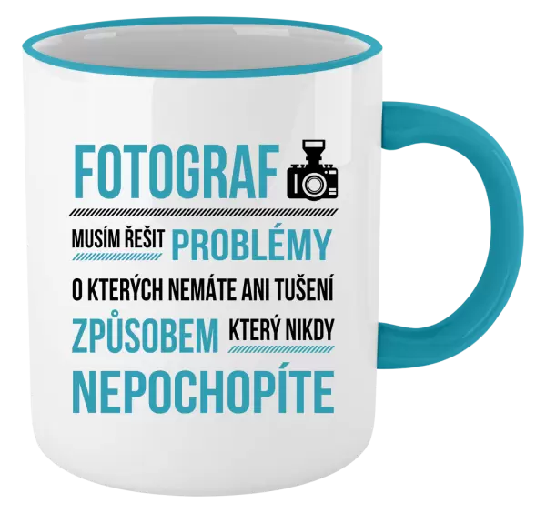 Hrnek Musím řešit problémy - fotograf