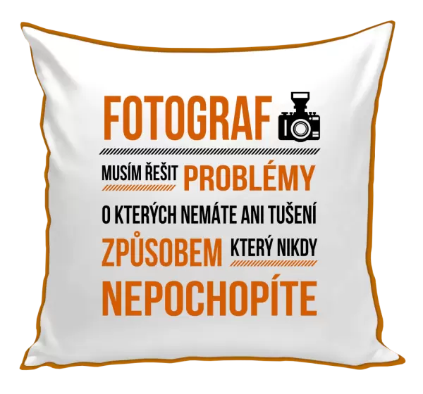 Polštář Musím řešit problémy - fotograf