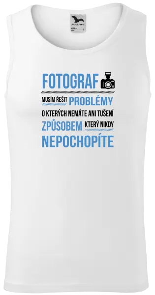 Pánské tílko Musím řešit problémy - fotograf