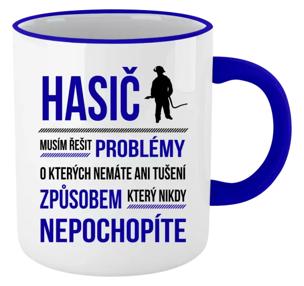 Hrnek Musím řešit problémy - hasič