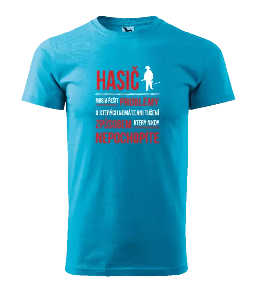 Pánské tričko Musím řešit problémy - hasič