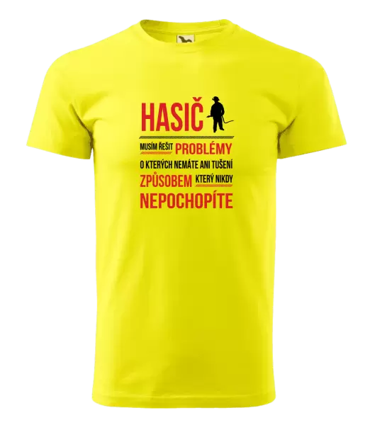 Pánské tričko Musím řešit problémy - hasič