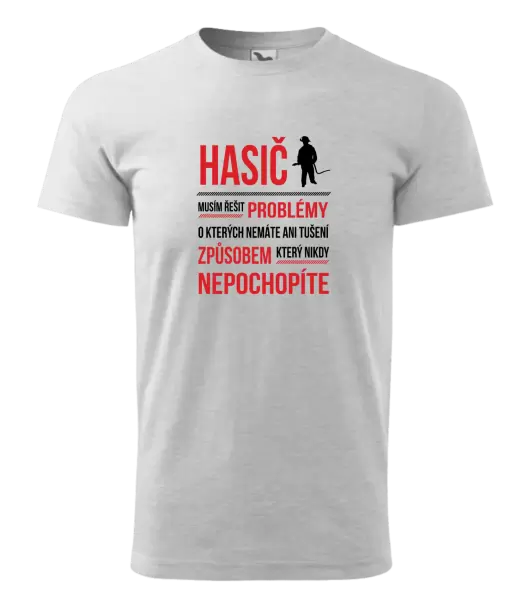 Pánské tričko Musím řešit problémy - hasič