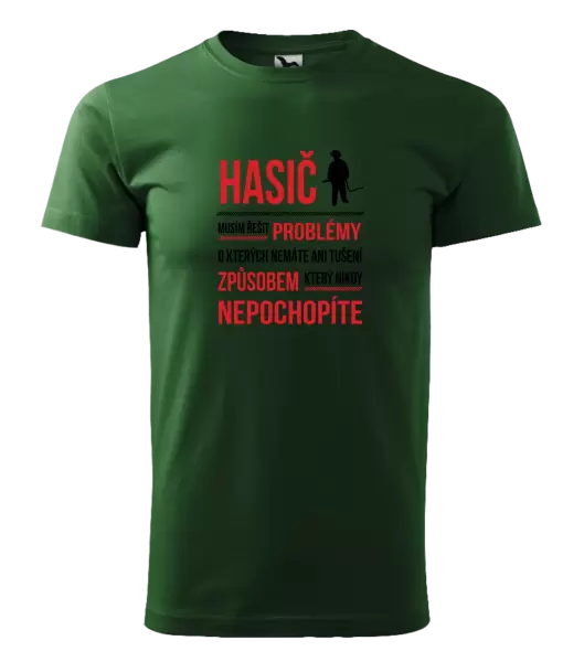 Pánské tričko Musím řešit problémy - hasič