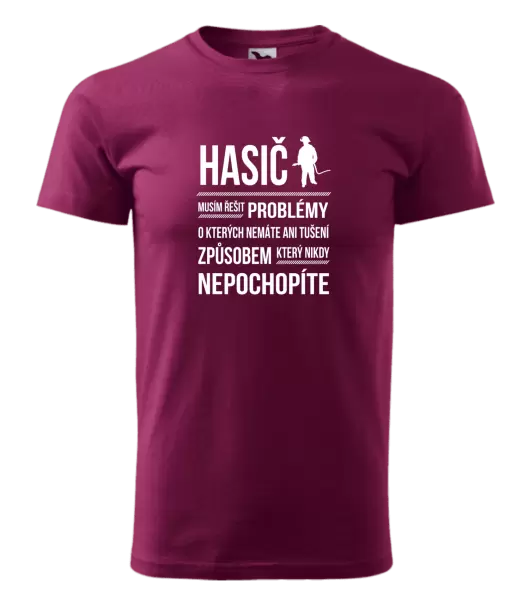 Pánské tričko Musím řešit problémy - hasič
