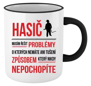 Hrnek Musím řešit problémy - hasič