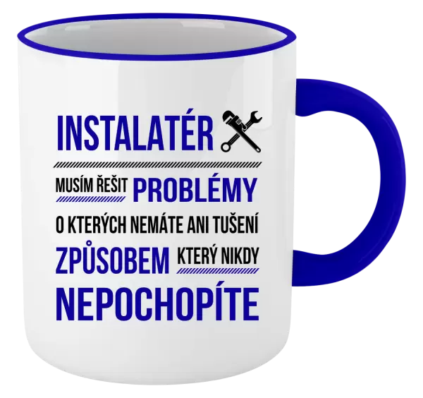 Hrnek Musím řešit problémy - instalatér