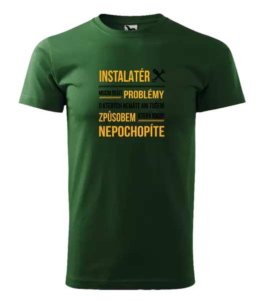 Pánské tričko Musím řešit problémy - instalatér