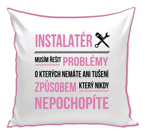 Polštář Musím řešit problémy - instalatér