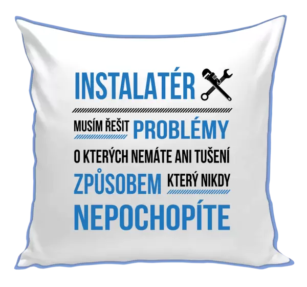 Polštář Musím řešit problémy - instalatér