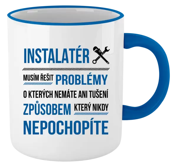 Hrnek Musím řešit problémy - instalatér