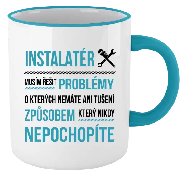 Hrnek Musím řešit problémy - instalatér