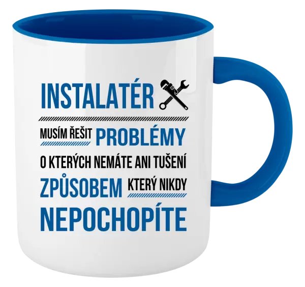 Hrnek Musím řešit problémy - instalatér