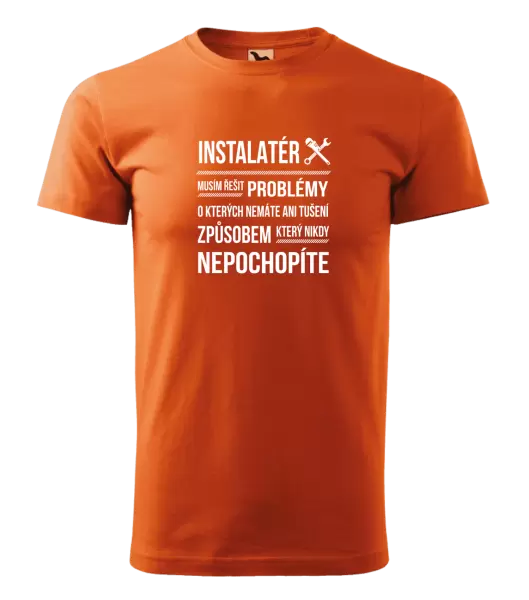 Pánské tričko Musím řešit problémy - instalatér