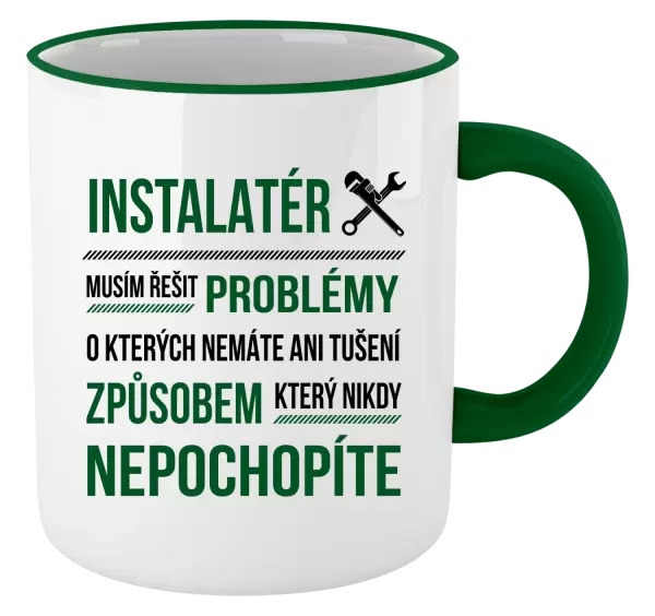 Hrnek Musím řešit problémy - instalatér