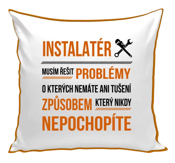 Polštář Musím řešit problémy - instalatér