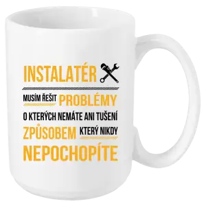 Hrnek Musím řešit problémy - instalatér