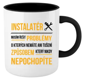 Hrnek Musím řešit problémy - instalatér