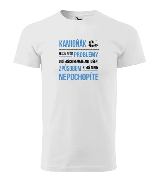 Pánské tričko Musím řešit problémy - kamioňák