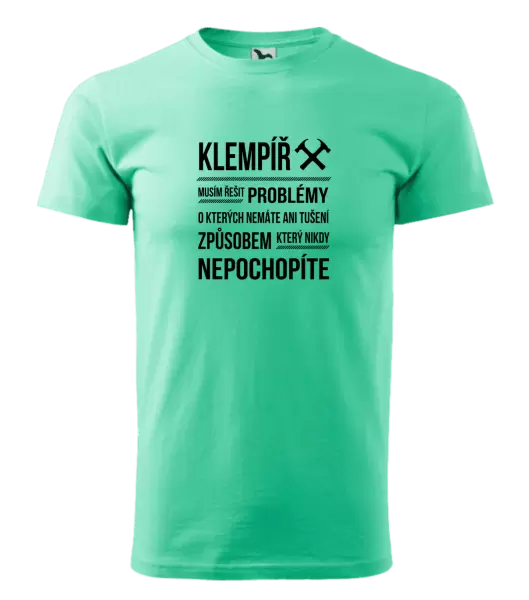 Pánské tričko Musím řešit problémy - klempíř