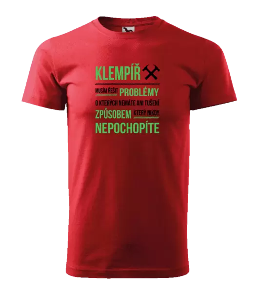 Pánské tričko Musím řešit problémy - klempíř
