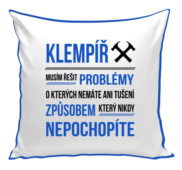 Polštář Musím řešit problémy - klempíř