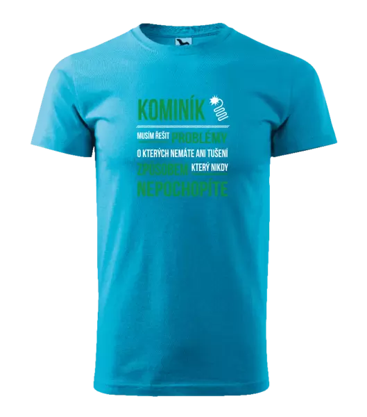 Pánské tričko Musím řešit problémy - kominík