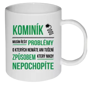 Plastový hrnek Musím řešit problémy - kominík