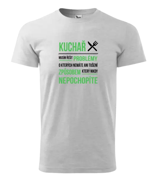 Pánské tričko Musím řešit problémy - kuchař