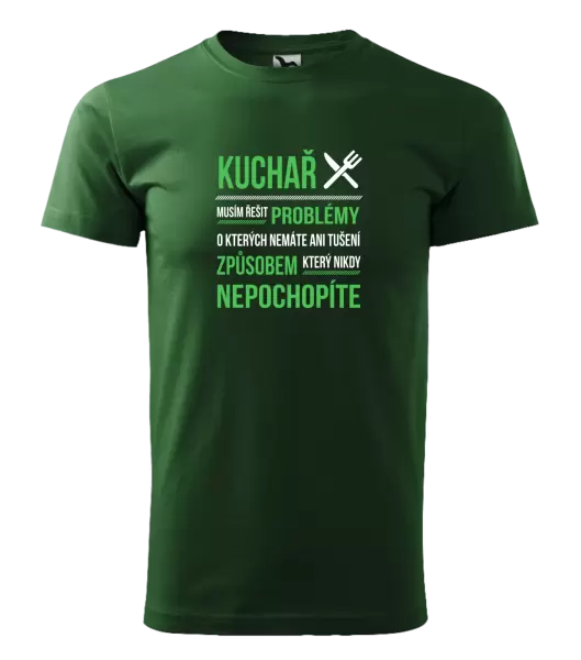 Pánské tričko Musím řešit problémy - kuchař