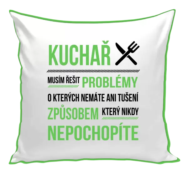 Polštář Musím řešit problémy - kuchař