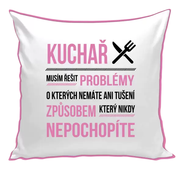 Polštář Musím řešit problémy - kuchař