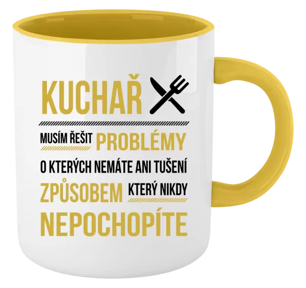 Hrnek Musím řešit problémy - kuchař
