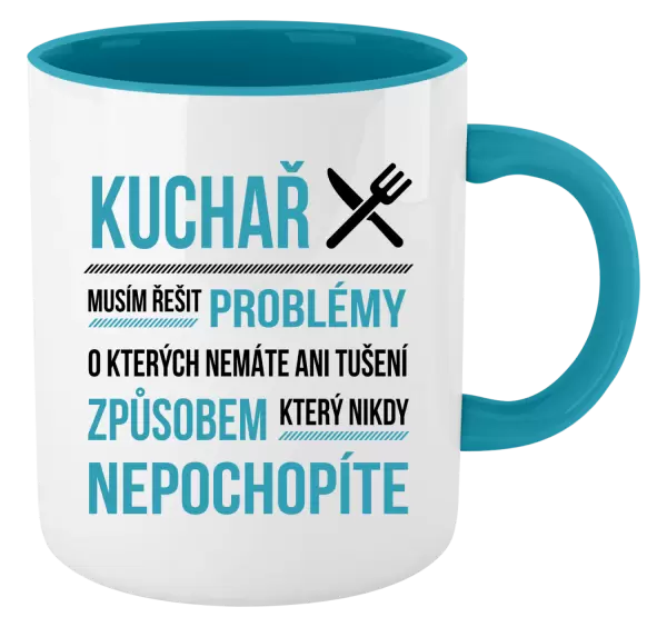 Hrnek Musím řešit problémy - kuchař