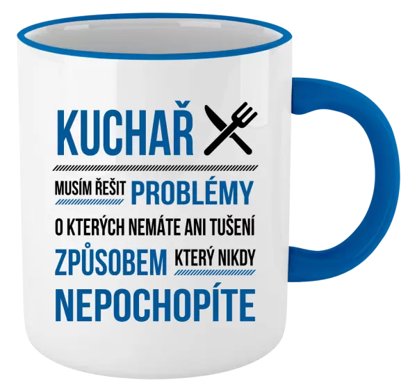 Hrnek Musím řešit problémy - kuchař