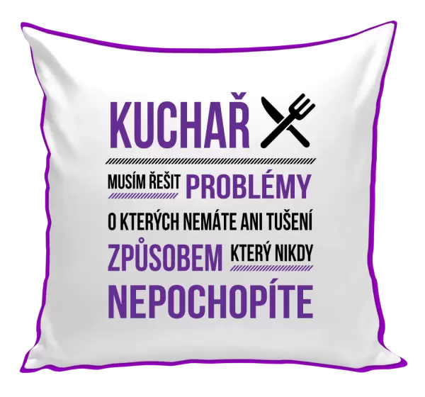 Polštář Musím řešit problémy - kuchař