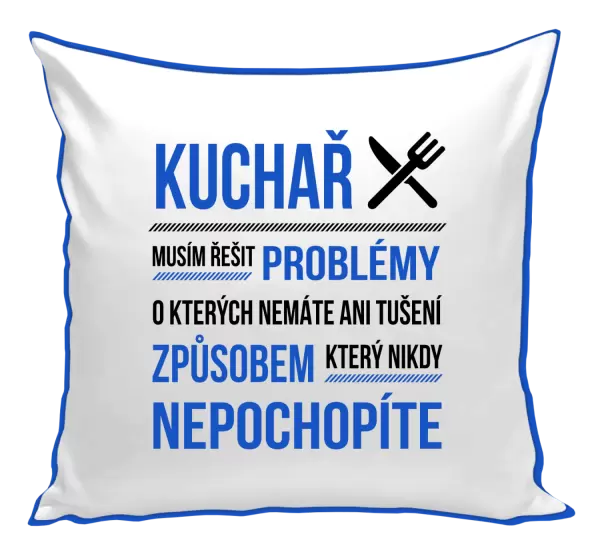 Polštář Musím řešit problémy - kuchař