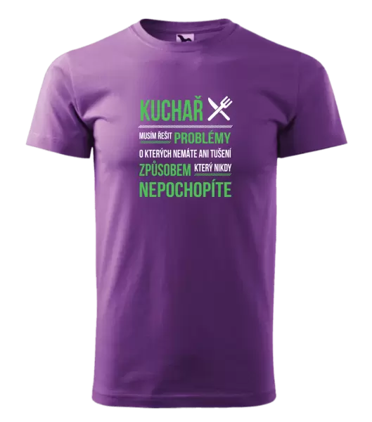 Pánské tričko Musím řešit problémy - kuchař