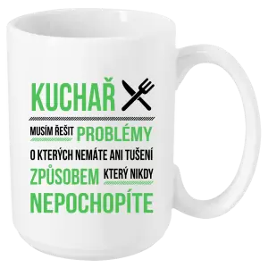 Hrnek Musím řešit problémy - kuchař
