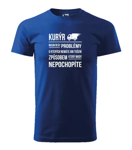 Pánské tričko Musím řešit problémy - kurýr