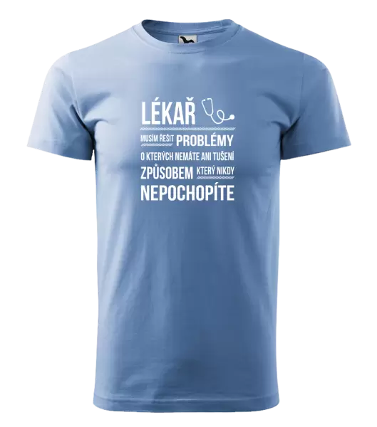 Pánské tričko Musím řešit problémy - lékař