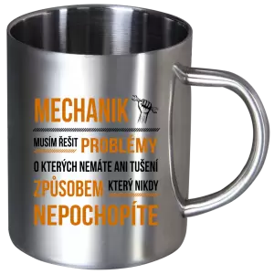 Nerezový hrnek Musím řešit problémy - mechanik