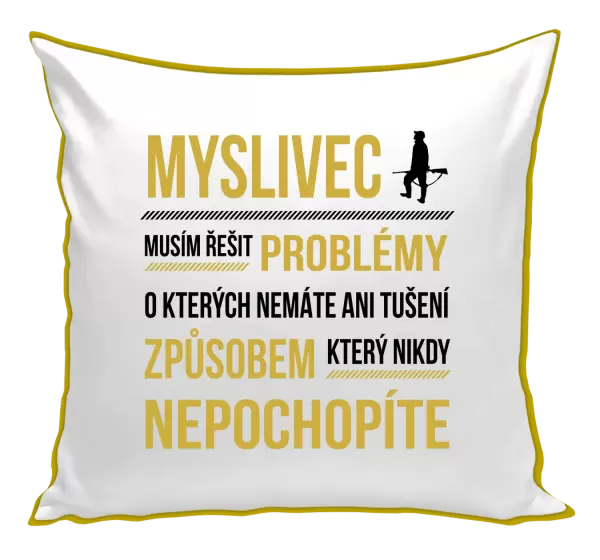 Polštář Musím řešit problémy - myslivec