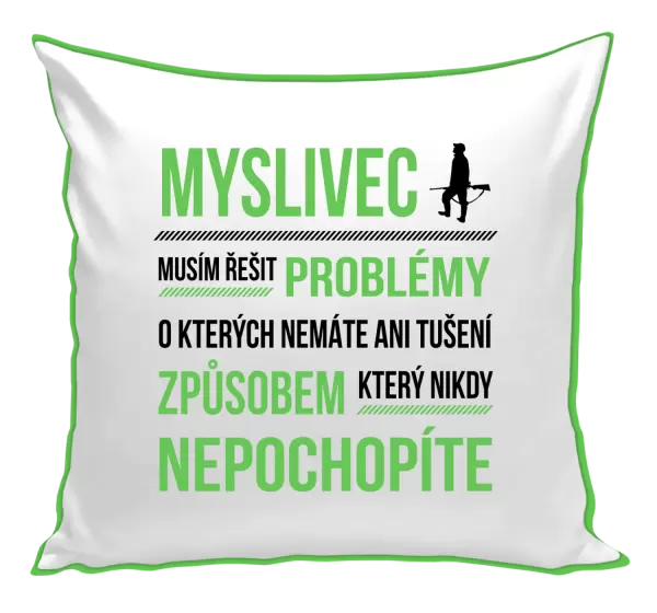 Polštář Musím řešit problémy - myslivec