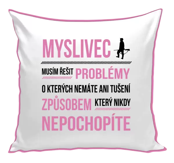 Polštář Musím řešit problémy - myslivec
