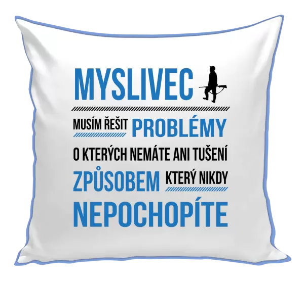 Polštář Musím řešit problémy - myslivec